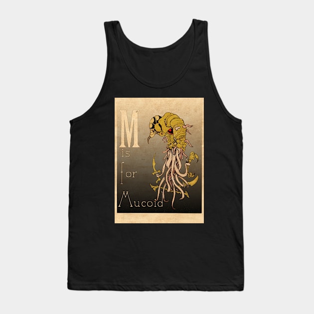 M is for Mucoid Tank Top by Hereticwerks